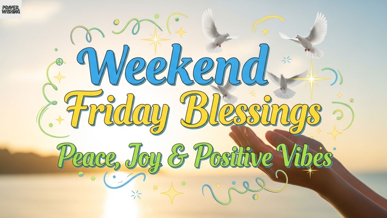 Weekend Friday Blessings Peace, Joy & Positive Vibes