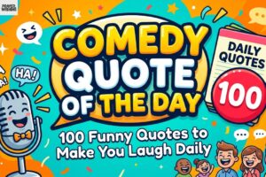 Comedy Quote of the Day 100 Funny Quotes to Make You Laugh Daily