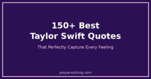 150+ Best Taylor Swift Quotes That Perfectly Capture Every Feeling (2026)